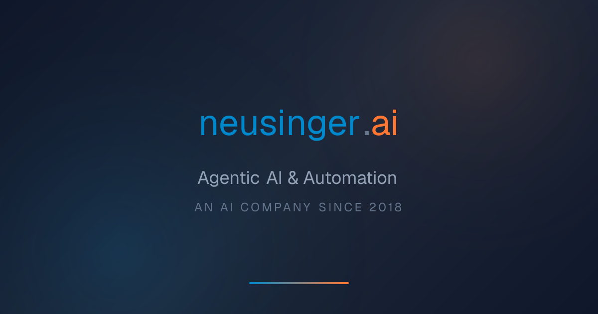 Neusinger.ai | KI-Agenten & Automatisierung für Unternehmen